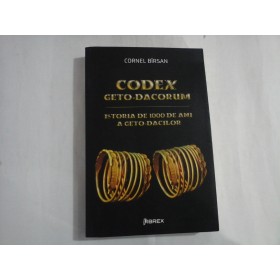      CODEX  GETO-DACORUM  Istoria de 1000 de ani a GETO-DACILOR  -  Cornel  Birsan  
